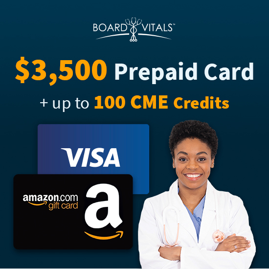 Get a $3,500 Amazon or Visa Prepaid card and up to 100 CME credits with BoardVitals CME Bundle